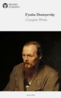 Delphi Complete Works of Fyodor Dostoyevsky (Illustrated) - eBook