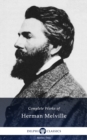 Delphi Complete Works of Herman Melville (Illustrated) - eBook