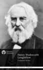 Delphi Complete Works of Henry Wadsworth Longfellow (Illustrated) - eBook