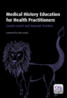 Medical History Education for Health Practitioners - eBook