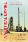 Vertical Empire, A: History Of The British Rocketry Programme (Second Edition) - eBook