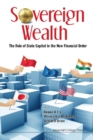 Sovereign Wealth: The Role Of State Capital In The New Financial Order - eBook