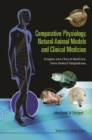 Comparative Physiology, Natural Animal Models And Clinical Medicine: Insights Into Clinical Medicine From Animal Adaptations - eBook