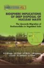 Biosphere Implications Of Deep Disposal Of Nuclear Waste: The Upwards Migration Of Radionuclides In Vegetated Soils - eBook