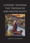 Literary Tourism, The Trossachs, and Walter Scott - eBook