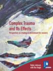 Complex Trauma and Its Effects : Perspectives on creating an environment for recovery - eBook