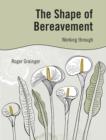 Shape of Bereavement : Working through - eBook