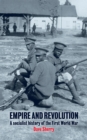 Empire And Revolution : A Socialist History of the First World War - Book
