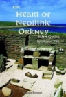 The Heart of Neolithic Orkney Miniguide : Second Edition - Book