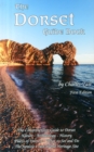 The Dorset Guide Book : What to See and Do in Dorset - Book