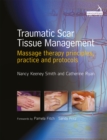 Traumatic Scar Tissue Management : Principles and Practice for Manual Therapy - Book