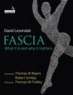 Fascia : What it is and Why it Matters - Book