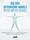 The Five Osteopathic Models : Rationale, Application, Integration - from an Evidence-Based to a Person-Centered Osteopathy - Book