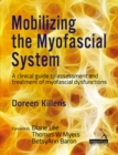 Mobilizing the Myofascial System : A clinical guide to assessment and treatment of myofascial dysfunctions - eBook