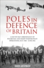 Poles in Defence of Britain : A Day-by-Day Chronology of Polish Day and Night Fighter Pilot Operations: July 1940-June 1941 - eBook