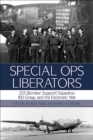 Special Ops Liberators : 223 (Bomber Support) Squadron, 100 Group, and the Electronic War - eBook