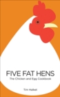 Five Fat Hens : The Chicken and Egg Cookbook - eBook