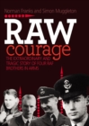 Raw Courage : The Extraordinary and Tragic Story of Four RAF Brothers in Arms - eBook