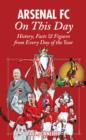 Arsenal on This Day : History, Facts and Figures from Every Day of the Year - eBook
