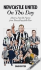 Newcastle United On This Day : History, Facts & Figures from Every Day of the Year - eBook