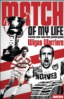 Match of My Life - Wigan Warriors : Fourteen Stars Relive Their Favourite Games - eBook