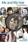 Me and My Hair : A Social History - eBook