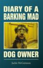 Diary Of A Barking Mad Dog Owner - eBook
