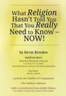 What Religion Hasn't Told You That You Really Need to Know - Now! - eBook