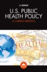 U.S. Health Policy : A Current Briefing - eBook