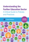 Understanding the Further Education Sector : A critical guide to policies and practices - eBook