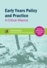 Early Years Policy and Practice : A Critical Alliance - Book