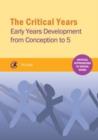 The Critical Years : Early Years Development from Conception to 5 - Book
