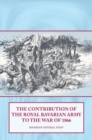 The Contribution of the Royal Bavarian Army to the War of 1866 - Book