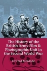 The History of the British Army Film and Photographic Unit in the Second World War - Book