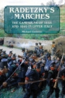 Radetzky'S Marches : The Campaigns of 1848 and 1849 in Upper Italy - Book