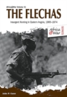 The Flechas : Insurgent Hunting in Eastern Angola, 1965-1974 - Book