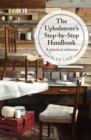 The Upholsterer's Step-by-Step Handbook : A practical reference - Book