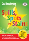 Good Housekeeping Spills, Spots and Stains : Banish Stains from Your Home Forever! - eBook