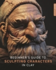 Beginner's Guide to Sculpting Characters in Clay - Book