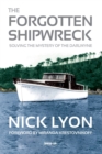 The Forgotten Shipwreck : Solving the Mystery of the Darlwyne - Book