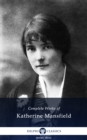 Delphi Complete Works of Katherine Mansfield (Illustrated) - eBook