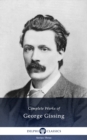 Delphi Complete Works of George Gissing (Illustrated) - eBook