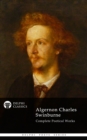 Delphi Complete Works of Algernon Charles Swinburne (Illustrated) - eBook