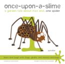 Once-Upon-a-Slime, a Garden Tale About Max and - One Spider - Book