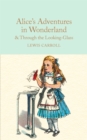 Alice's Adventures in Wonderland & Through the Looking-Glass : And What Alice Found There - Book