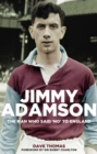 Jimmy Adamson : The Man Who Said No to England - eBook