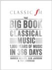 The Big Book of Classical Music : 1000 Years of Classical Music in 366 Days - Book
