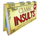 Classic Insults Flip Book : Intelligent Abuse To Keep The Idiots At Bay - Book