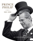 Prince Philip 1921-2021 : A Celebration - Book