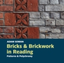 Bricks and Brickwork in Reading : Patterns and polychromy - Book
